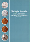 AA. VV. - Medaglie storiche del Goriziano nella collezione della Cassa di Risparmio di Gorizia S.p.A. Gorizia, 1996. pp. 206, tav. e ill. nel testo a ...
