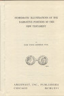 AKERMAN J.Y. - Numisamtic illustration of the narrative portion of the new testament. Chicago, 1966. pp. 62, tavv. 1 + ill. nel testo. ril. editoriale...
