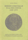 BORGHI M . - Reggio comunale e la sua zecca 1233 - 1573. Reggio Emilia, 1977. pp. 146, tavole e ill. nel testo b\n. ril ed buono stato.