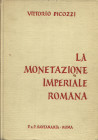 PICOZZI V. – La monetazione imperiale romana. Roma, 1966. Pp. 152, tavv. 9. Ril. editoriale sciupata, buono stato, importante e raro.