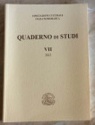 Quaderno di studi VII Editrice Diana 2012. Brossura ed. pp. 188, ill. in b/n .Il volume è stato interamente dedicato ad Andrea Morello, storico Presid...