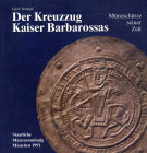 STUMPF Gerd. Der Kreuzzug Kaiser Barbarossas. Munzschatze seiner Zeit. Munchen, 1991. Editorial binding, pp. 55, molte ill. n. t.
