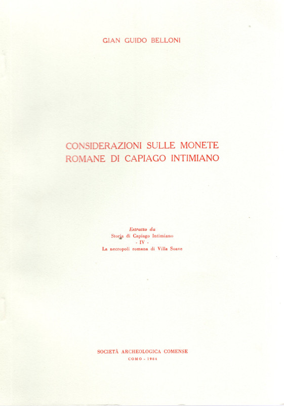 BELLONI G. - Considerazioni sulle monete romane di Capiago Intimiano. Como, 1984...