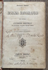 BERTELLI G. - Disegno Topografico. Manuali Hoepli Milano, 1888. 135 pp. Alcune scritte interne a matita del proprietario Caporale Allievo Ufficiale Br...
