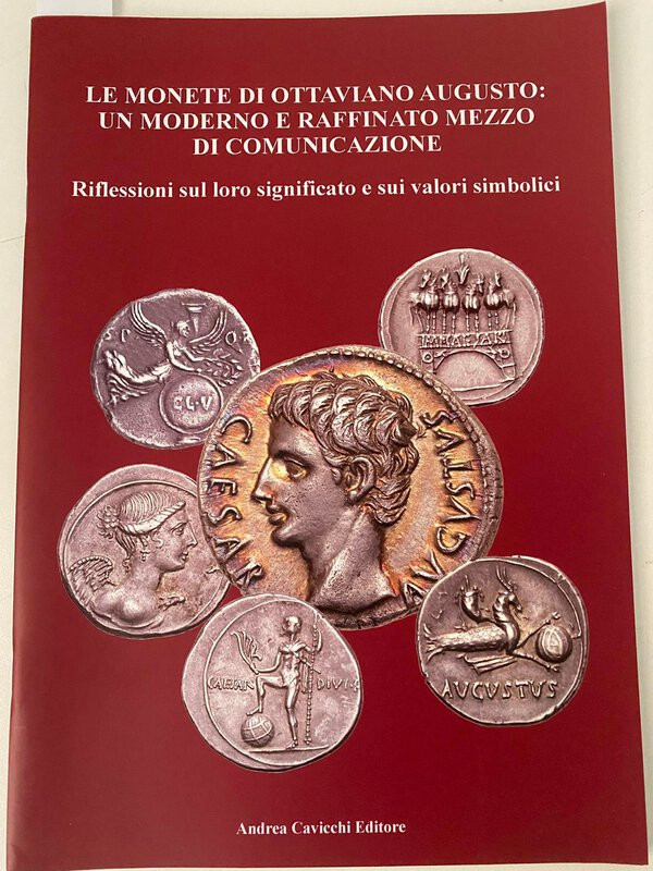 CATALLI F. – CAVICCHI A. – Le monete di Ottaviano Augusto: un moderno e raffinat...