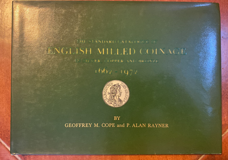 COPE G.M. / RAYNER A. - The Standard Catalogue of English Milled Coinage in silv...