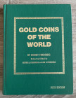 FRIEDBERG R. - Gold coins of the world. Fifth edition. New York, 1980. 484 pp. Ill. b/n. Ottimo stato