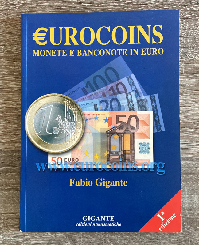 GIGANTE F. - Eurocoins, monete e banconote in euro. 1a edizione, 2003. Ottimo st...