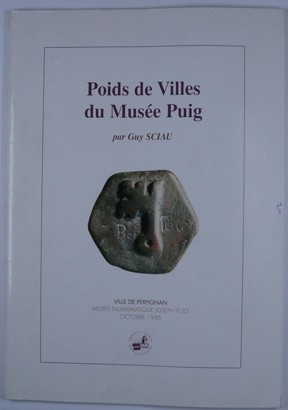 Poids de villes du Musée Puig par Guy Sciau, Ville de Perpignan, octobre 1996
O...