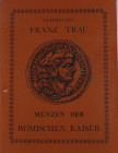 Catalogue de vente, Sammlung Franz Trau, Münzen des römischen kaiser, 22 mai 1936, réimpression 1976