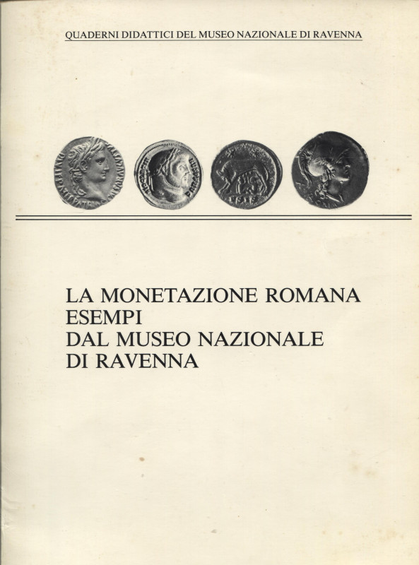 AA.VV.- La monetazione romana esempi dal Museo Nazionale di Ravenna. Faenza, 198...