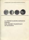 AA.VV.- La monetazione romana esempi dal Museo Nazionale di Ravenna. Faenza, 1983. Pp. 32, ill. nel testo. ril. ed. buono stato.