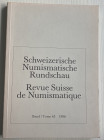A.A.VV. Revue Suisse de Numismatique.Tome 65. Bern, 1986. Brossura ed. pp. 271, tavv. 31 in b/n. Contents: Wolfang Kastner. oder ?. – Dominique Gerin....