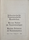 AA.VV. Revue Suisse de Numismatique Tome 73 Bern 1994. Brossura ed. pp. 216, tavv. In b/n. Contents: Mattingly, Harold: A new light on the early silve...