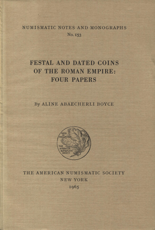 ABAECHERLI BOYCE A. - Festal and dated coins of the roman empire: fours papers. ...