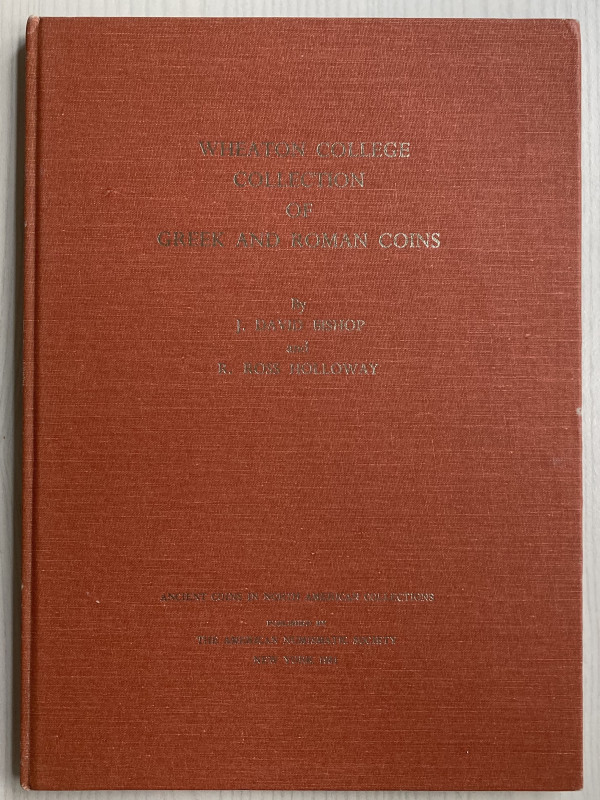 Bishop J.D. Holloway R.R. Wheaton College Collection of Greek and Roman Coins. N...