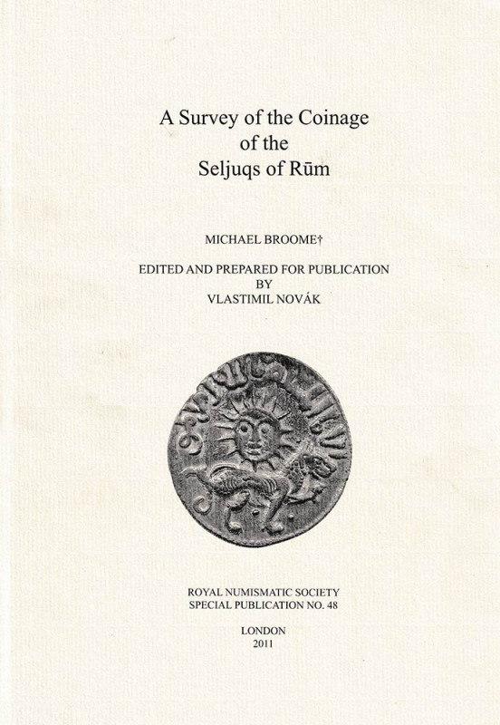 Broome M., A Survey of the Coinage of the Seljuqs of Rum Royal,Numismatic Societ...