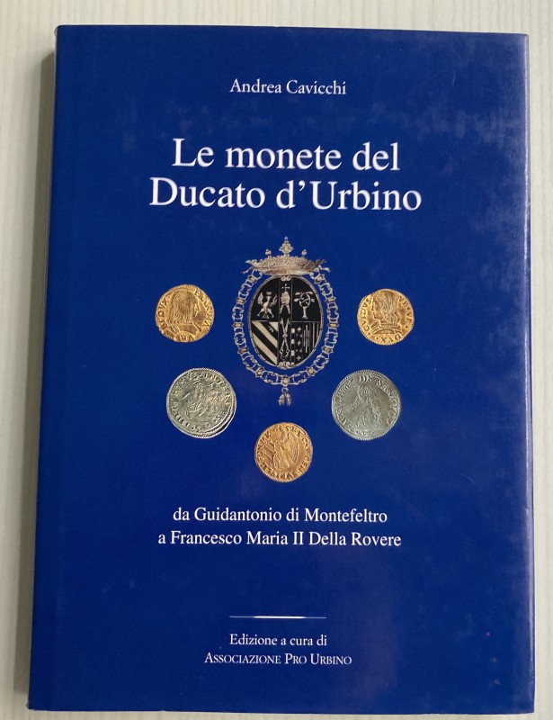 Cavicchi A. Le Monete del Ducato di Urbino. Cavicchi 2001. Tela ed. con titolo i...