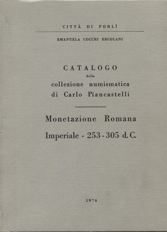 COCCHI ERCOLANI - Catalogo della collezione numismatica di Carlo Piancastelli. M...