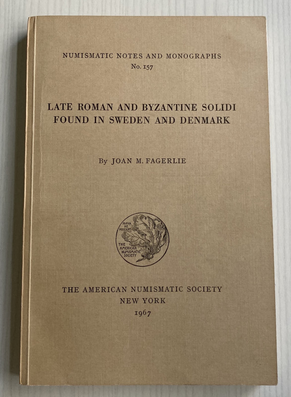 Fagerlie J. M. Late Roman and Byzantine Solidi Found in Sweden and Denmark. Numi...