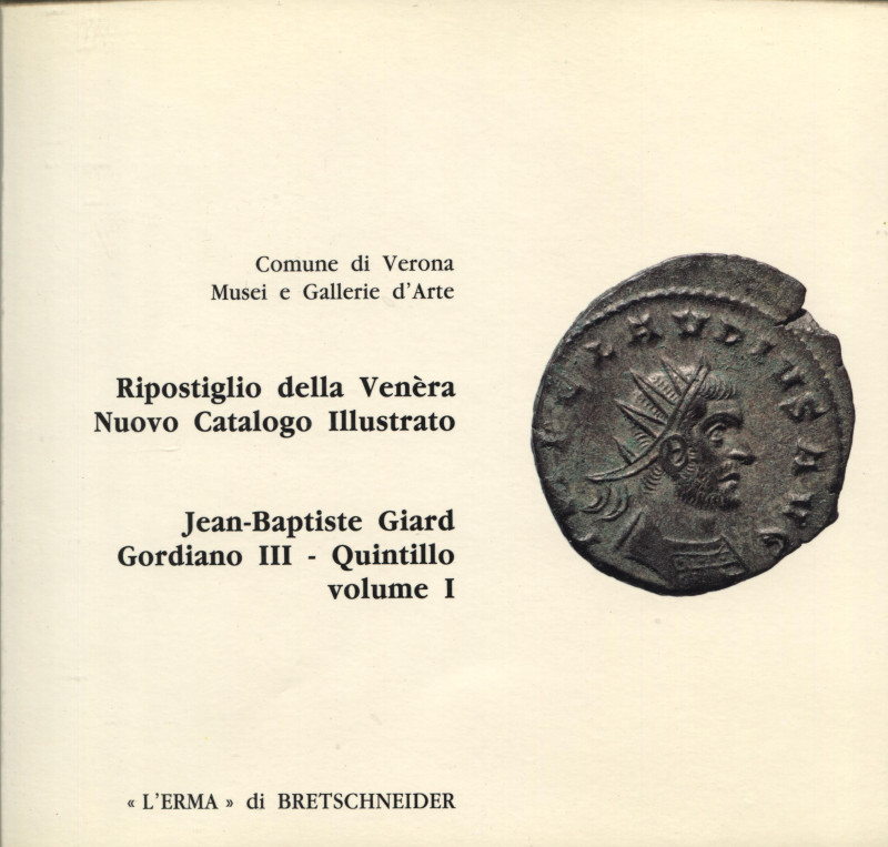 GIARD J.B. -ripostiglio della Venèra, Gordiano III - Quintillo. Roma, 1995. Vol....