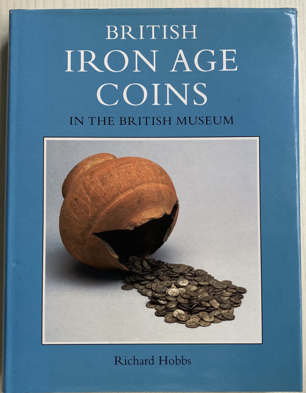 Hobbs R. British Iron Age Coins in The British Museum. Londra 1996. Tela ed. con...