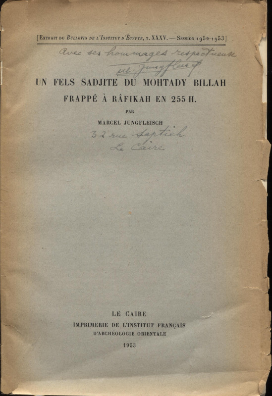 JUNGFLEISCH M . - Un fels sadjite du Mohtady Billah frappéa Rafikah en 255 h. Le...