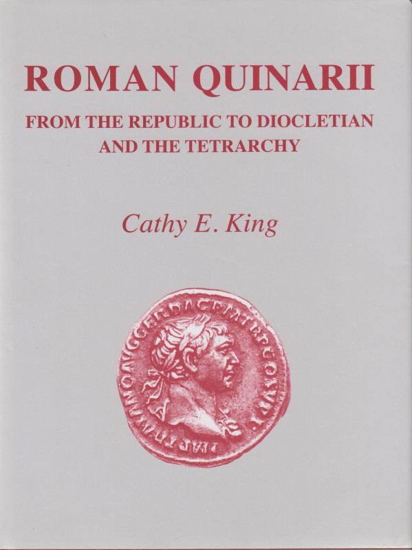 King C.E. Roman Quinarii: From the Republic to Diocletian and the Tetrarchy.The ...