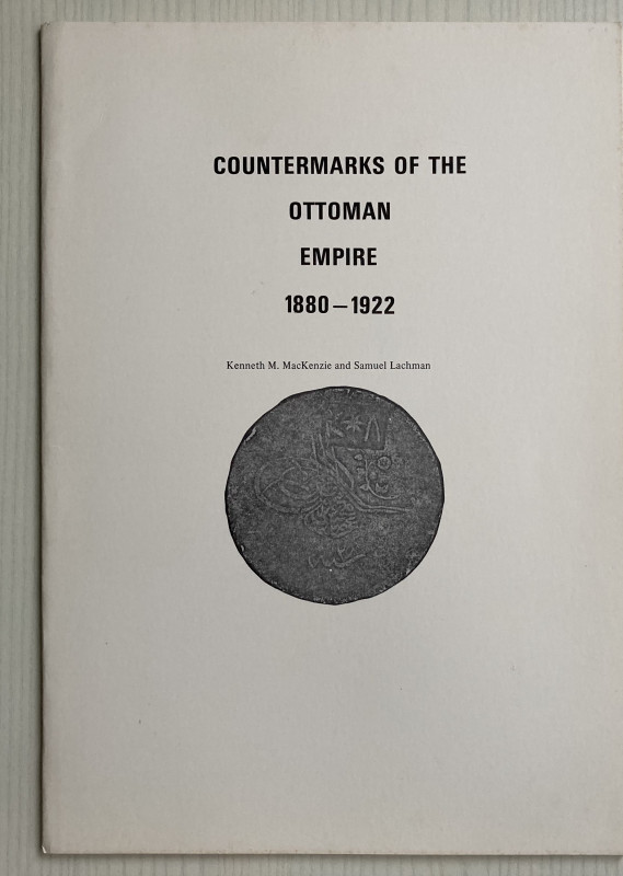 MacKenzie, Kenneth & Samuel Lachman. Countermarks of the Ottoman Empire 1880-192...