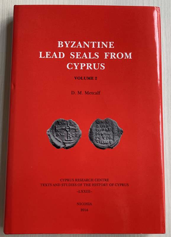 Metcalf D.M. Byzantine Lead Seals from Cyprus Volume 2. Nicosia 2014. Tela ed. c...