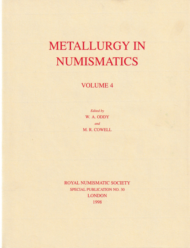 Oddy W.A. Cowell M.R. Metallurgy in Numismatics Vol. 4. London 1998. Tela ed. co...