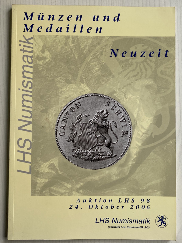 Bank Leu Auktion LHS 98. Munzen und Medaillen Neuzeit Zurich 24 Oktober 2006. Br...