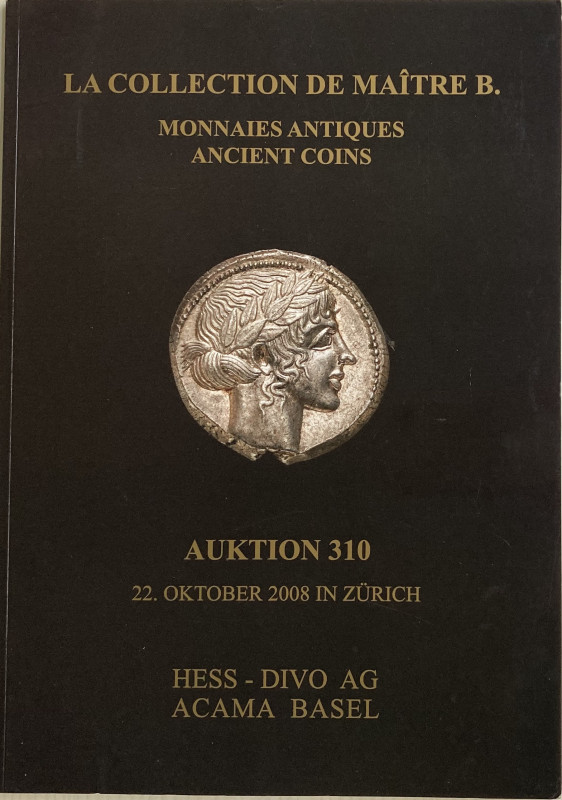 Hess Divo Auktion 310 La Collection de Maitre B. Monnaies Antiques. Zurich 22 Ok...