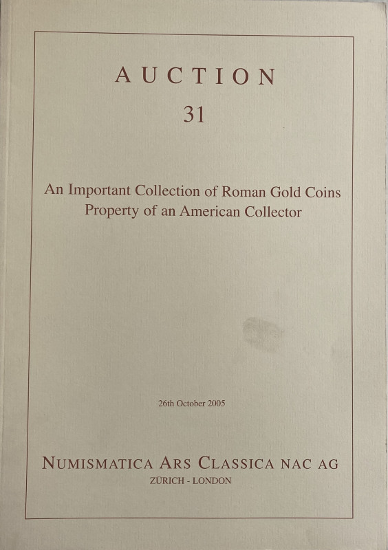 NAC – Numismatica Ars Classica. Auction 31. An Important Collection of Roman Gol...