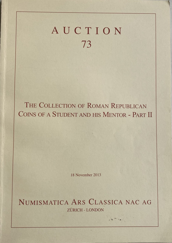 NAC – Numismatica Ars Classica. Auction No.73. The Collection of Roman Republica...