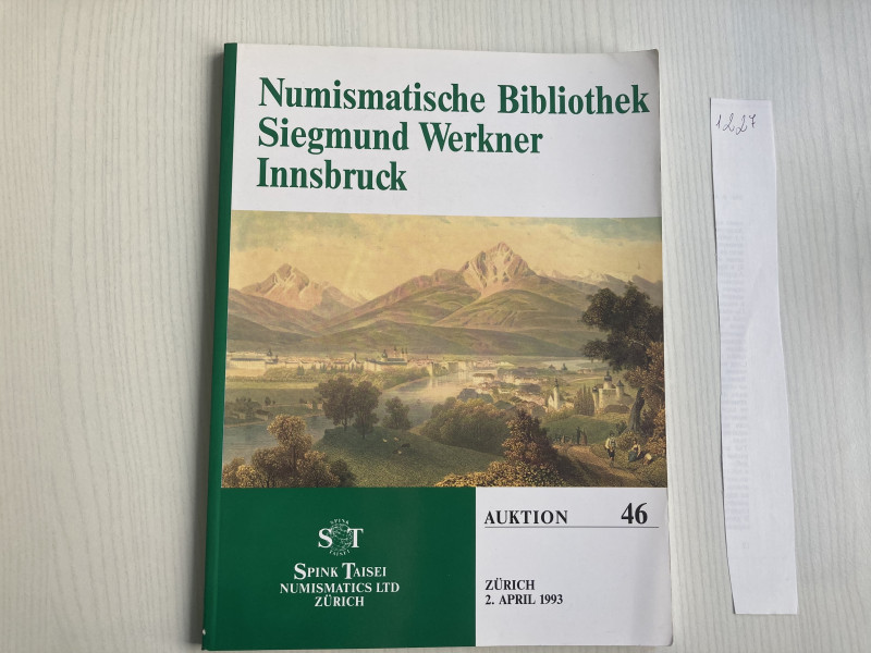 Spink Taisei Auktion 46. Numismatiche bibliothek Siegmund Werkner Innsbruck. Zur...