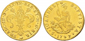 ITALIA 
 Firenze 
 Francesco II. di Lorena, 1737-1765. Ruspone 1743. 10.38 g. CNI 25. Prezzario 67/A. Rarissima. BB+.