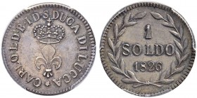 ITALIA 
 Lucca 
 Carlo Ludovico di Borbone, 1824-1847. Soldo 1826. In argento, di presentazione. 4.10 g. Bellesia 19. Estremamente rara. In slab PCG...