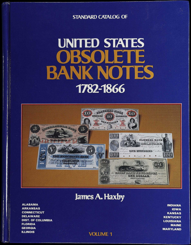 Standard Catalog of United States Obsolete Bank Notes 1782-1866 James A. Haxby. ...