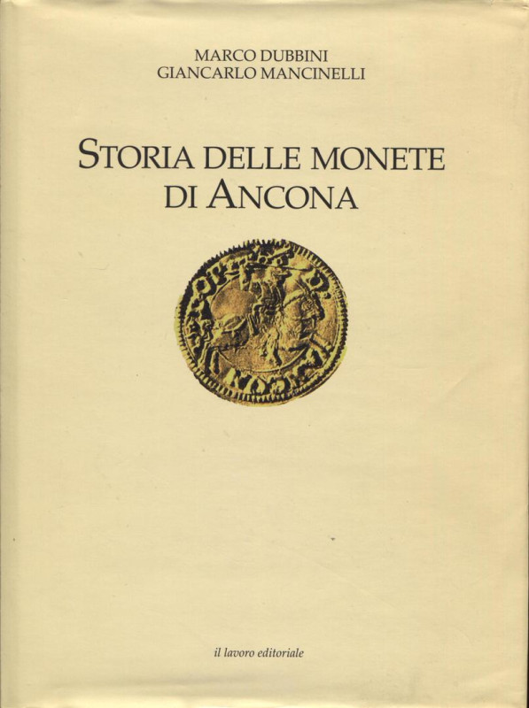 DUBBINI M. – MANCINELLI G. - Storia delle monete di Ancona. Ancona, 2009. Pp. 28...