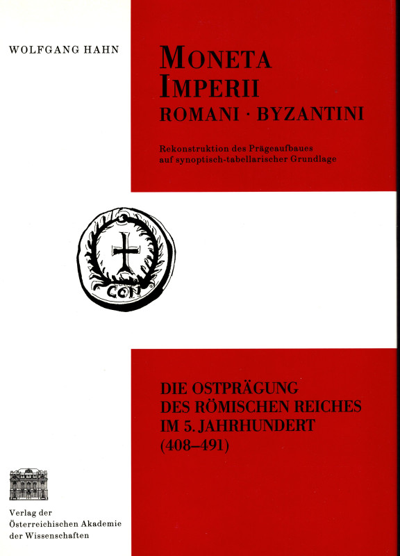 HAHN W. - Die Ostpragung des romischen reiches im 5 jahrhundert 408 - 491. Wien,...