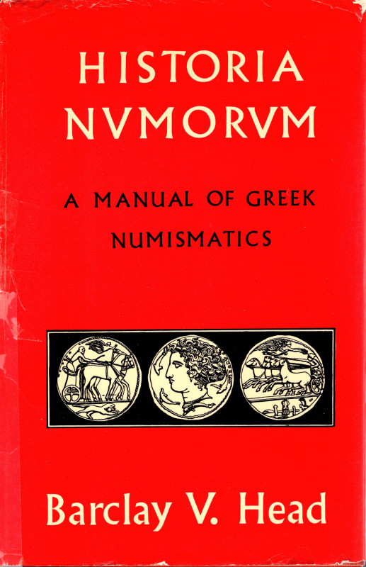 HEAD B. – HILL G.F. - MACDONALD G. – WROTH W. Historia Nummorum. A manual of gre...