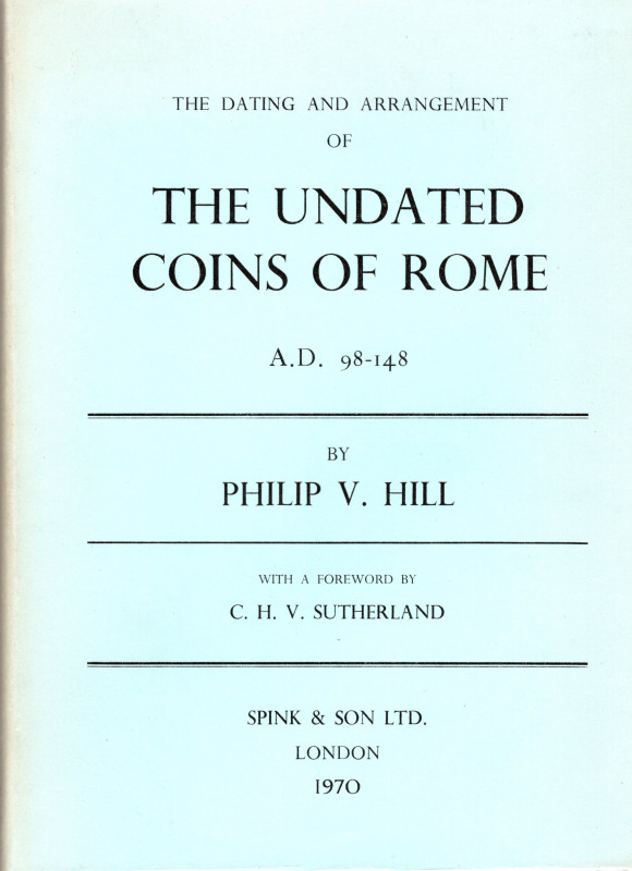 HILL P. V. - SUTHERLAND C.H.V. - The dating and arrangement of the undate coins ...