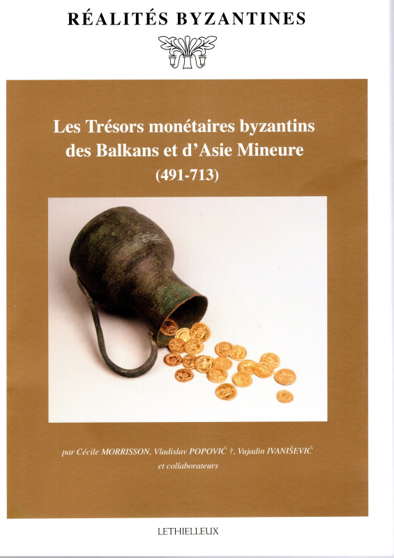 MORRISON C. - POPOVIC V. - IVANISEVIC V. - Les tresors monetaires byzantins des ...