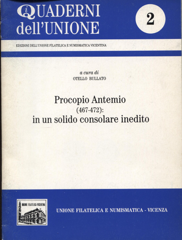 A.A.V.V. – Quaderni dell’unione 2. Bullato O. Procopio Antemio 467 – 472: in un ...