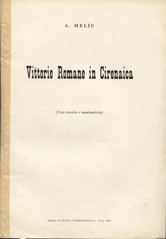 MELIU A. - Vittorie romane in Cirenaica. Mantova, 1962. pp. 7, con illustrazioni...