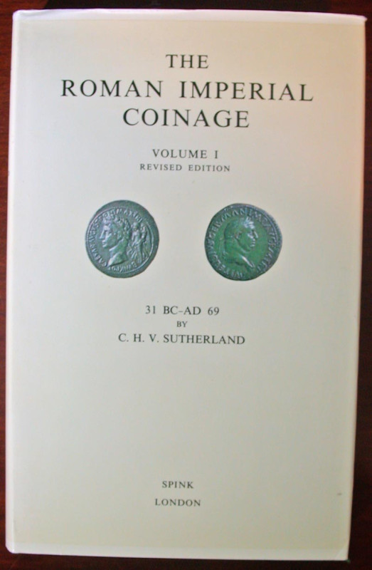 SUTHERLAND C.H.V. The Roman Imperial Coinage Vol. I: 31 BC - 69 AD. London, 1984...