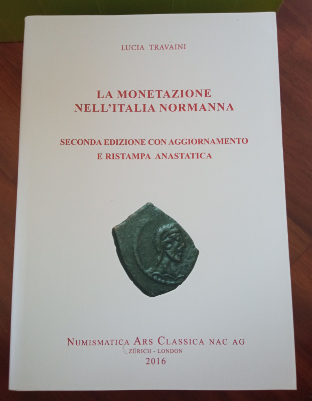 Travaini Lucia, La monetazione nell'Italia Normanna - Seconda edizione con aggio...