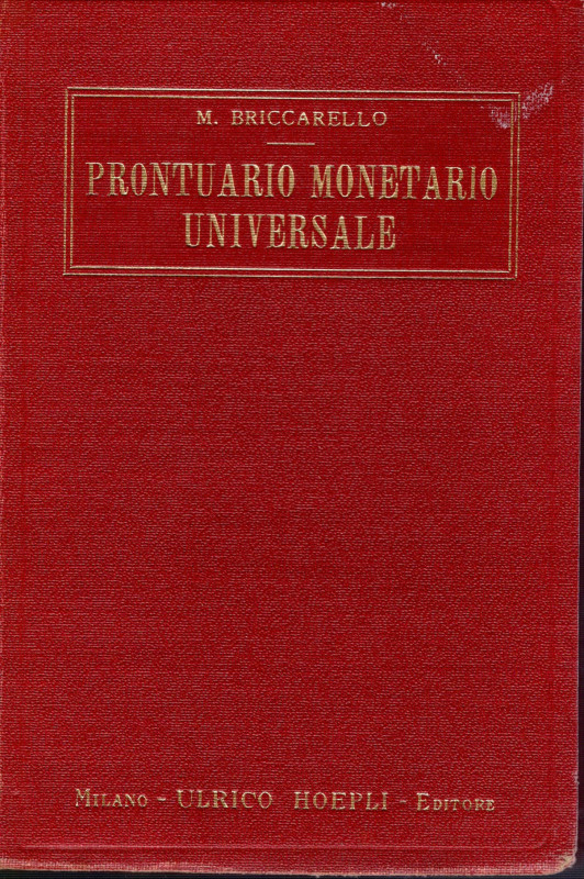 BRICCARELLO M. - Prontuario monetario universale. Milano,1931. pp xii - 247, con...