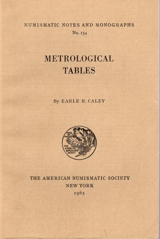 CALEY, R. E. - Metrological tables. N.N.M. 154. New York, 1965. pp. 119, tavv. 2...